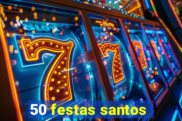 50 festas santos - sp